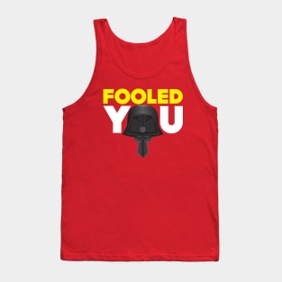 Fooled You - Dark Helmet Spaceballs - Yellow & White letters Tank Top